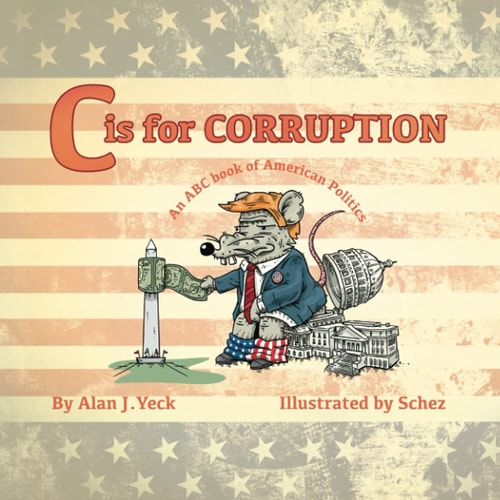 C Is for Corruption An ABC Book of American Politics