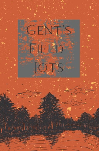Gent's Field Jots