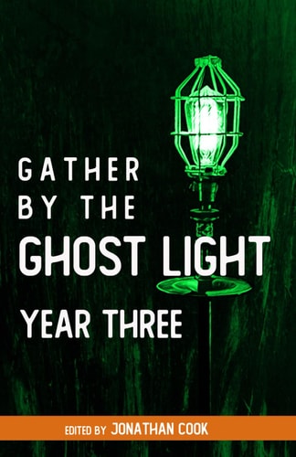 Gather by the Ghost Light: Year Three