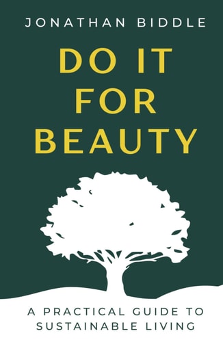 Do It For Beauty - A Practical Guide to Sustainable Living