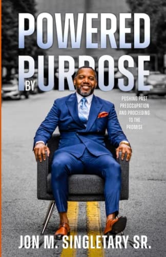 Powered by Purpose Pushing Past Preoccupation and Proceeding to the Promise