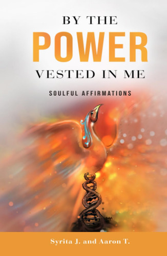 By The POWER Vested In Me: Soulful Affirmations: An affirmation book that helps dismantle negative thoughts.