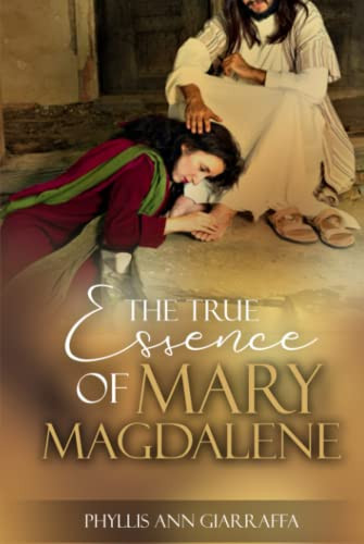 The True Essence of Mary Magdalene