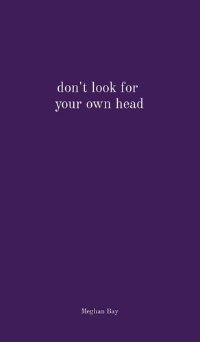 Don't Look for Your Own Head