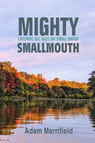 Mighty Smallmouth Catching Big Bass on Small Water