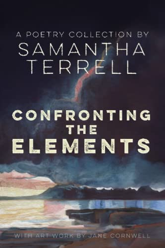 Confronting the Elements A Poetry Collection