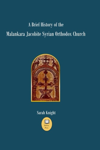 A Brief History of the Malankara Jacobite Syrian Orthodox Church