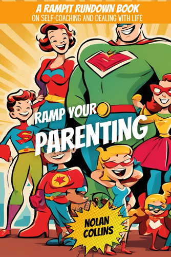RAMP your Parenting: A self-coaching guide to emotional regulation and finding calm as a parent (RAMPIT Rundowns)
