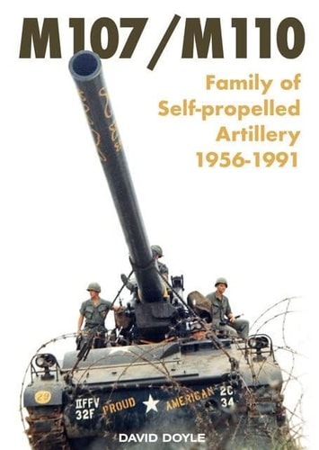 M107/M110 Family of Self-Propelled Artillery 1956 -1991