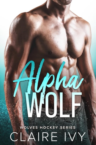 Alpha Wolf: Wolves Hockey Series Book One