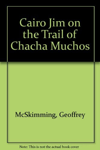 Cairo Jim On The Trial Of Chacha Muchos: Library Edition
