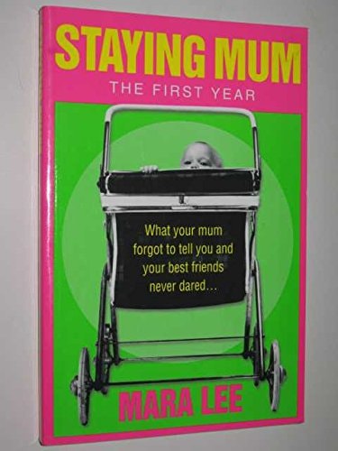 Staying Mum The First Year