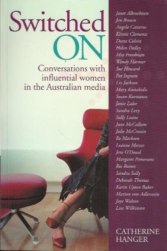 Switched On: Conversations with Influential Women in the Australian Media