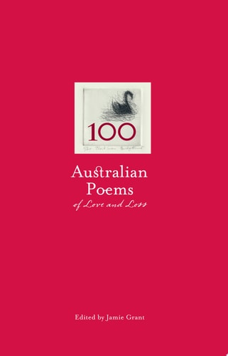One Hundred Australian Poems of Love and Loss