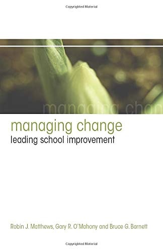 Managing Change Leading School Improvement