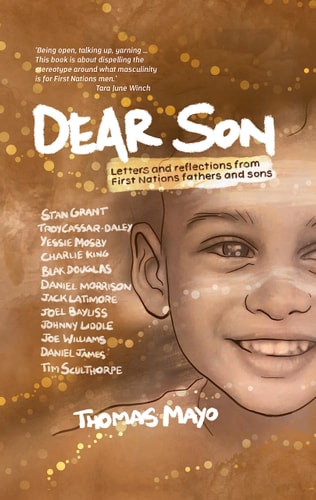 Dear Son Letters and Reflections from First Nations Fathers and Sons