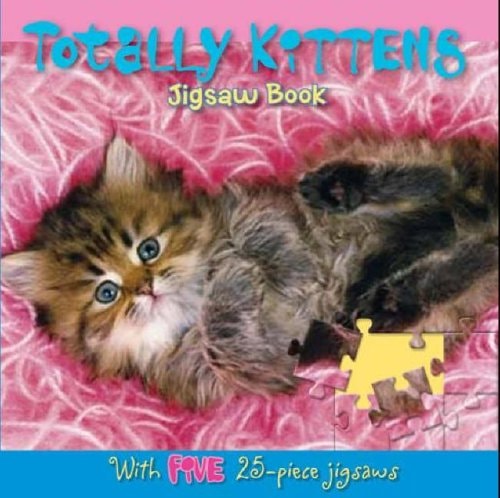 Totally Kittens and Totally Puppies Small Jigsaw Books