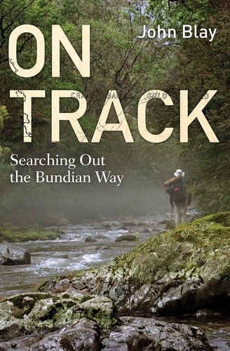 On Track Searching Out the Bundian Way