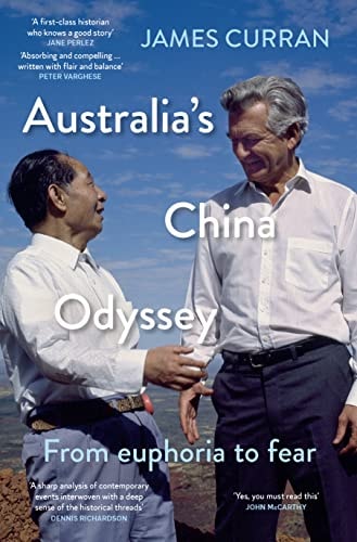 Australia’s China Odyssey From euphoria to fear