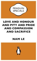 Love and Honour and Pity and Pride and Compassion and Sacrifice:Penguin Specials Penguin Specials