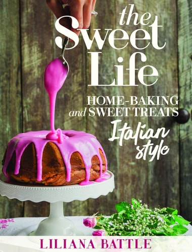 The Sweet Life Italian Style Home Baking Italian Style