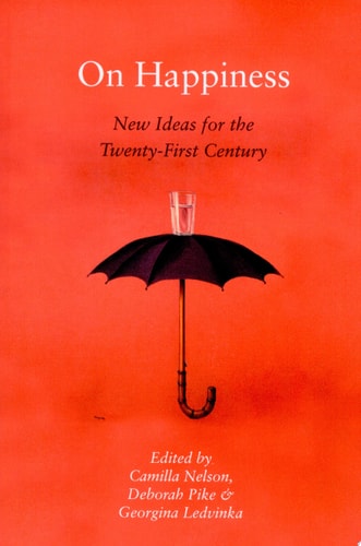 On Happiness New Ideas for the Twenty-first Century