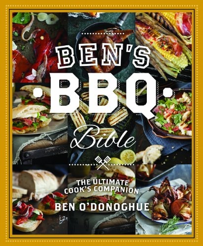 Ben's BBQ Bible Incredible Recipes From Around the World