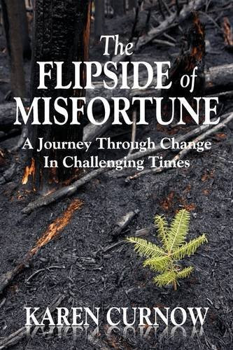 The Flipside of Misfortune A Journey Through Change in Challenging Times