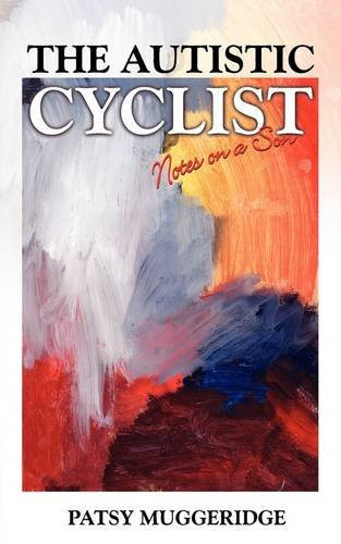 The Autistic Cyclist Notes on a Son