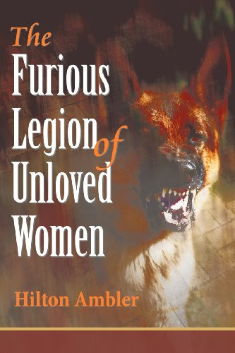 The Furious Legion of Unloved Women