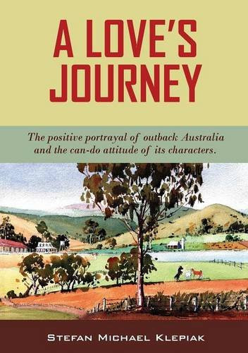 A Love's Journey The Positive Portrayal of Outback Australia and the Can-Do Attitude of Its Characters