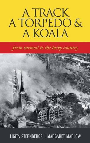 A Track a Torpedo and a Koala From Turmoil to the Lucky Country