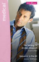 The Taming Of Dr Alex Draycott/Maverick In The ER