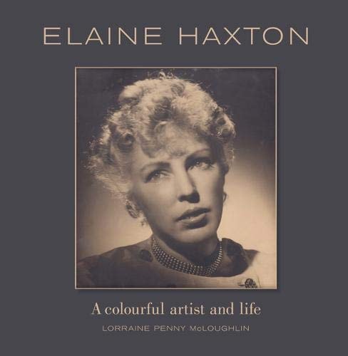 Elaine Haxton A Colourful Artist and Life