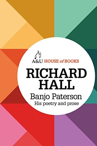 Banjo Paterson His Poetry and Prose