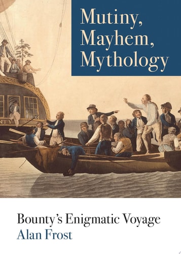 Mutiny, Mayhem, Mythology Bounty's Enigmatic Voyage