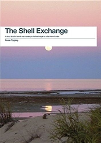The Shell Exchange A Story about a Hermit Crab Running a Shell Exchange for Other Hermit Crabs