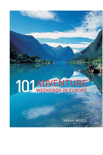 101 Adventure Weekends in Europe