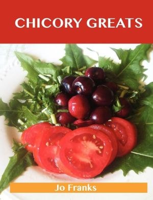 Chicory Greats Delicious Chicory Recipes, the Top 49 Chicory Recipes