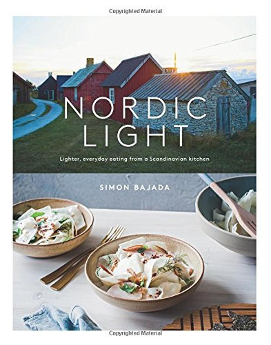 Nordic Light Lighter, Everyday Eating from a Scandinavian Kitchen