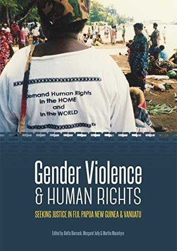 Gender Violence & Human Rights Seeking Justice in Fiji, Papua New Guinea & Vanuatu