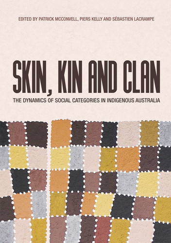 Skin, Kin and Clan The dynamics of social categories in Indigenous Australia