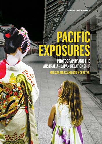 Pacific Exposures Photography and the Australia-Japan Relationship