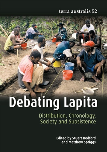 Debating Lapita Distribution, Chronology, Society and Subsistence
