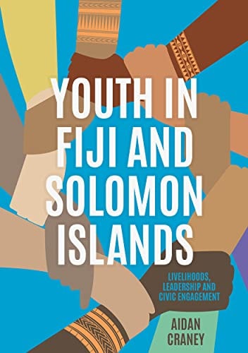 Youth in Fiji and Solomon Islands Livelihoods, Leadership and Civic Engagement