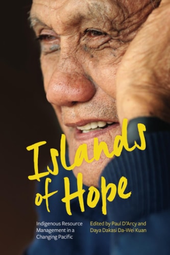 Islands of Hope Indigenous Resource Management in a Changing Pacific