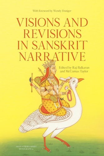Visions and Revisions in Sanskrit Narrative Studies in the Sanskrit Epics and Purāṇas