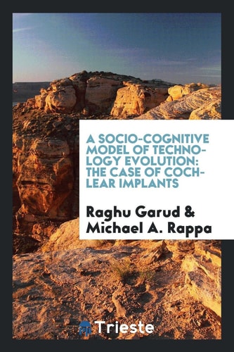 A Socio-Cognitive Model of Technology Evolution The Case of Cochlear Implants