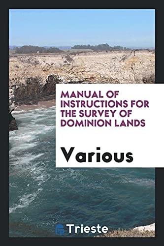 Manual of Instructions for the Survey of Dominion Lands