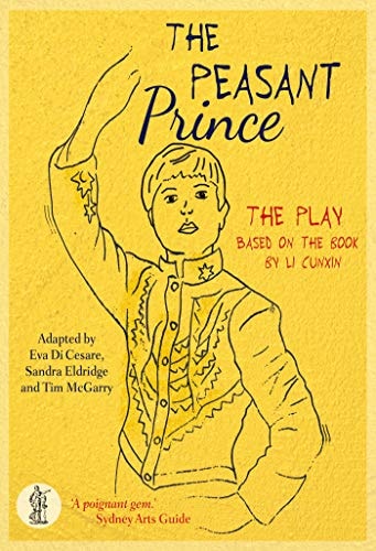 The Peasant Prince: the Play Based on the Book by Li Cunxin